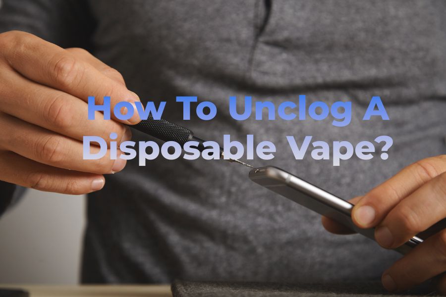 How to unclog a disposable vape